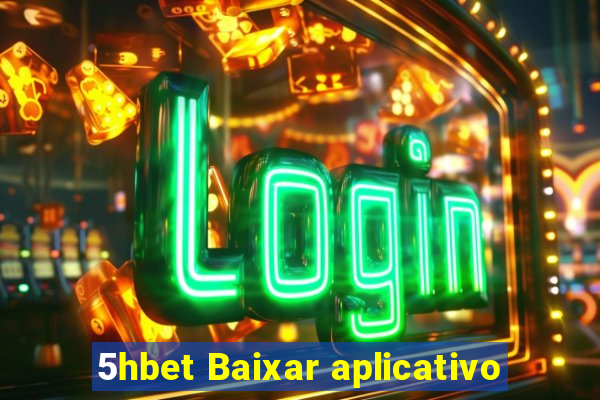 5hbet Baixar aplicativo